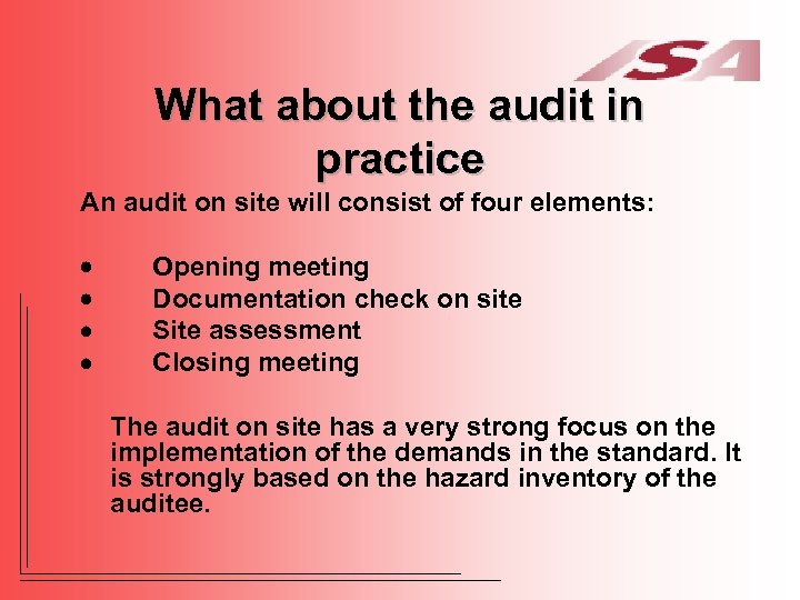 What about the audit in practice An audit on site will consist of four