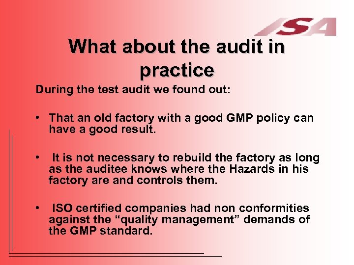 What about the audit in practice During the test audit we found out: •