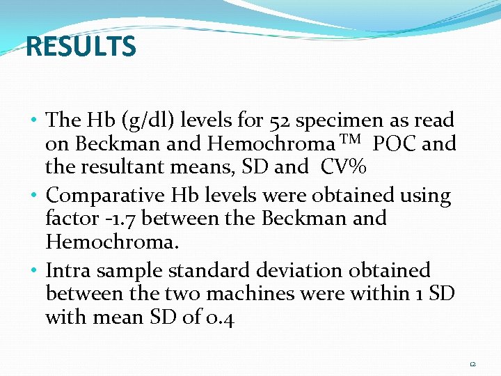  RESULTS • The Hb (g/dl) levels for 52 specimen as read on Beckman