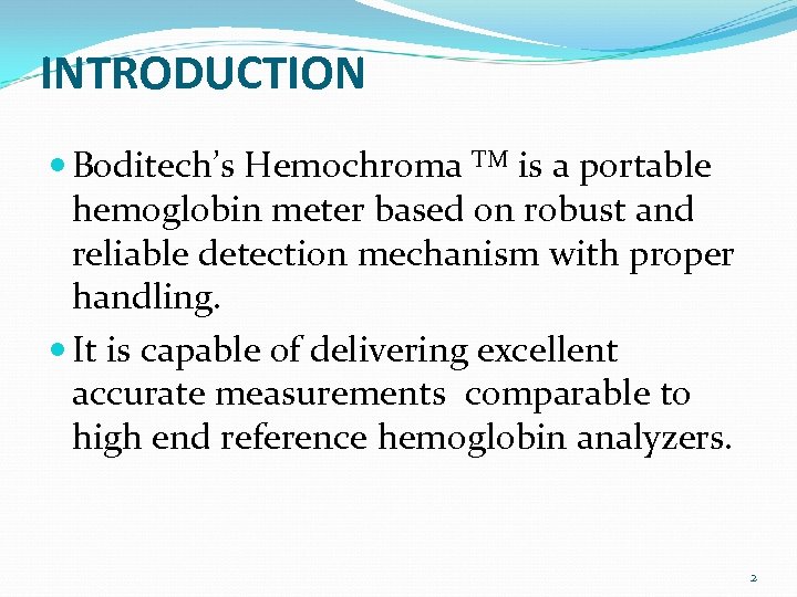 INTRODUCTION Boditech’s Hemochroma TM is a portable hemoglobin meter based on robust and reliable