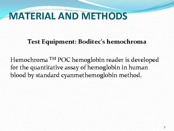 MATERIAL AND METHODS Test Equipment: Boditec’s hemochroma Hemochroma TM POC hemoglobin reader is developed