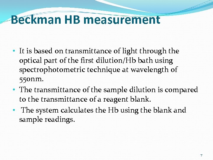 Beckman HB measurement • It is based on transmittance of light through the optical