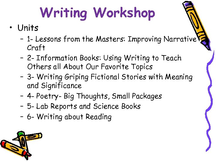 Writing Workshop • Units – 1 - Lessons from the Masters: Improving Narrative Craft