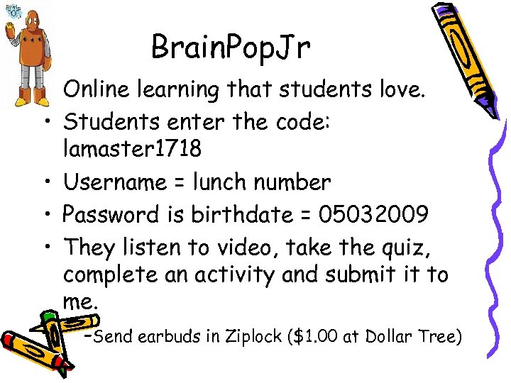 Brain. Pop. Jr • Online learning that students love. • Students enter the code: