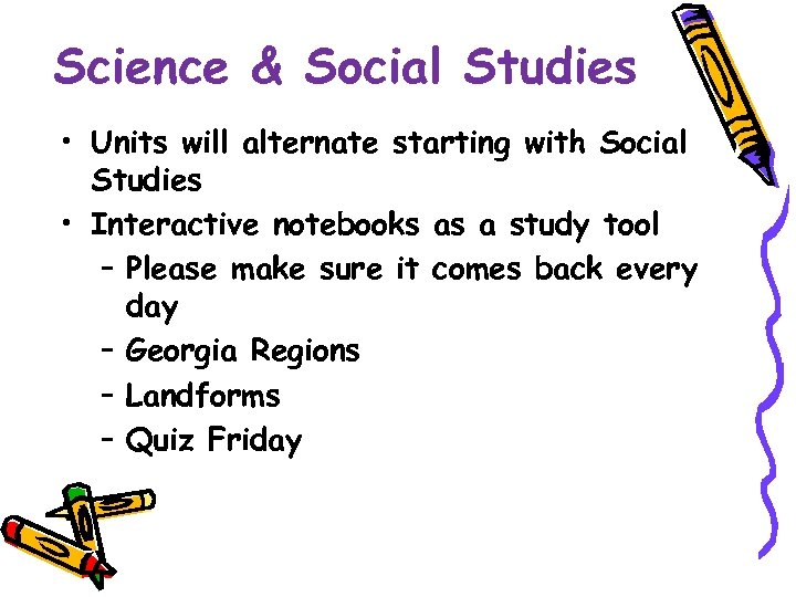 Science & Social Studies • Units will alternate starting with Social Studies • Interactive
