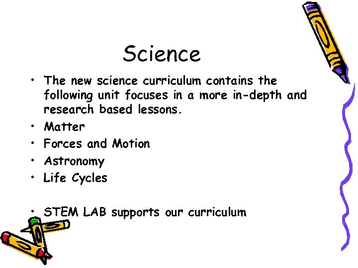 Science • The new science curriculum contains the following unit focuses in a more