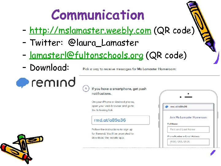 Communication – – http: //mslamaster. weebly. com (QR code) Twitter: @laura_Lamaster lamasterl@fultonschools. org (QR