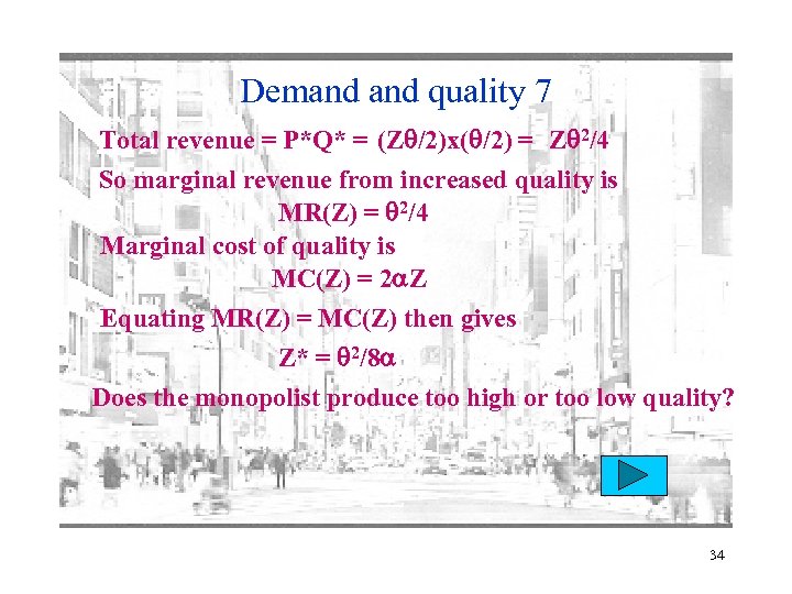 Demand quality 7 Total revenue = P*Q* = (Z /2)x( /2) = Z 2/4