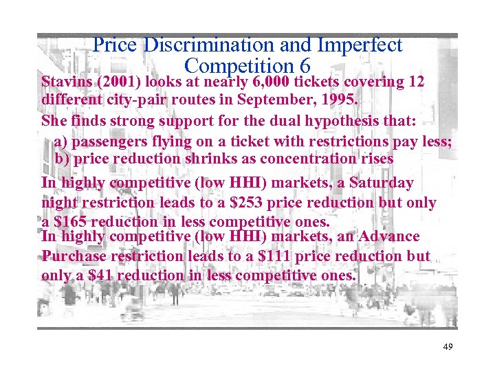Price Discrimination and Imperfect Competition 6 Stavins (2001) looks at nearly 6, 000 tickets