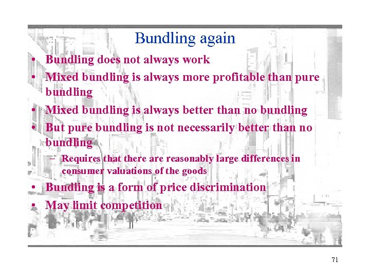 Bundling again • Bundling does not always work • Mixed bundling is always more