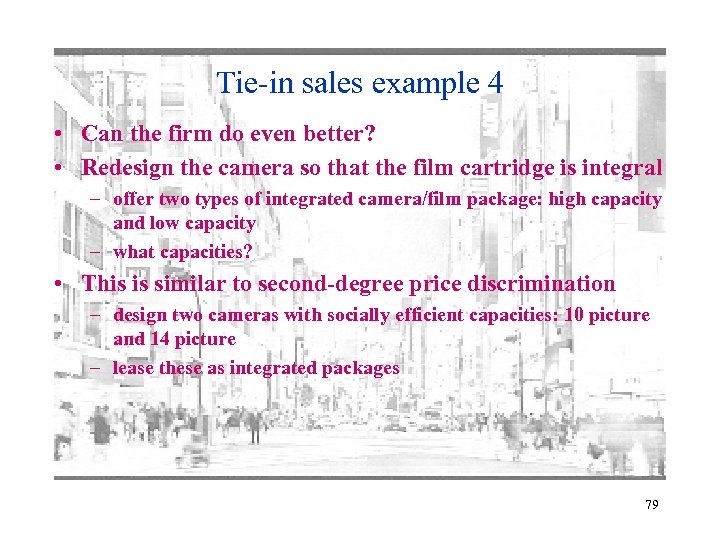 Tie-in sales example 4 • Can the firm do even better? • Redesign the
