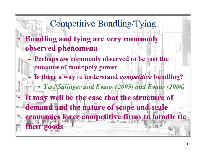 Competitive Bundling/Tying • Bundling and tying are very commonly observed phenomena – Perhaps too