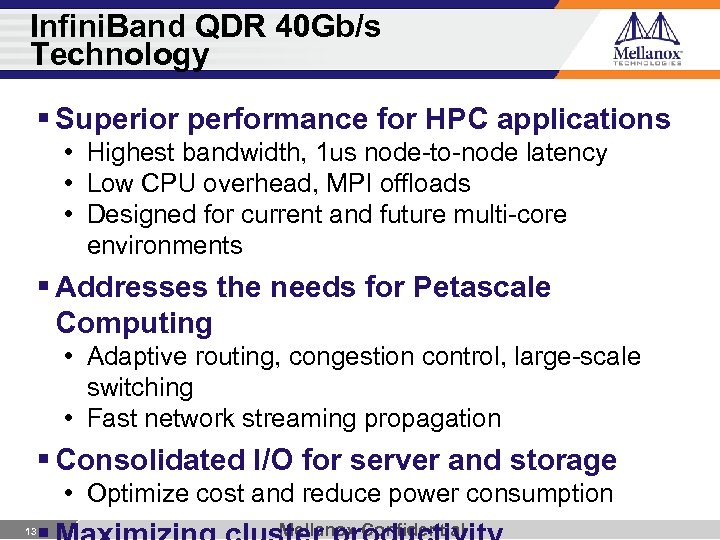 Infini. Band QDR 40 Gb/s Technology § Superior performance for HPC applications • Highest