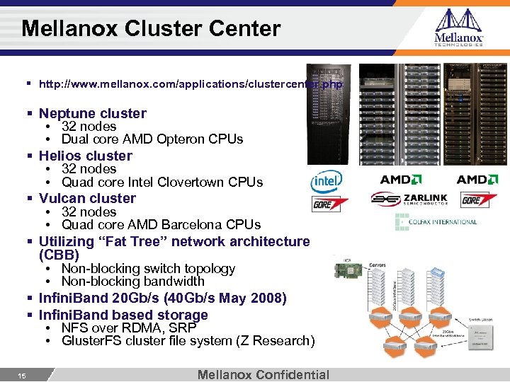 Mellanox Cluster Center § http: //www. mellanox. com/applications/clustercenter. php § Neptune cluster • 32