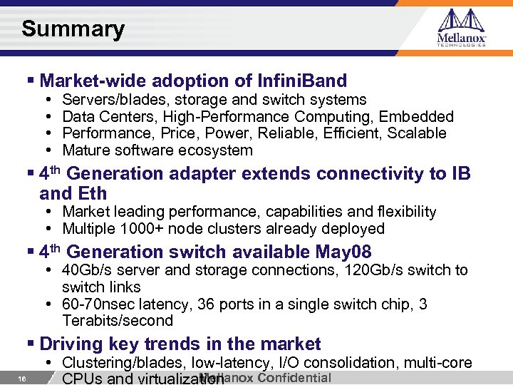 Summary § Market-wide adoption of Infini. Band • • Servers/blades, storage and switch systems