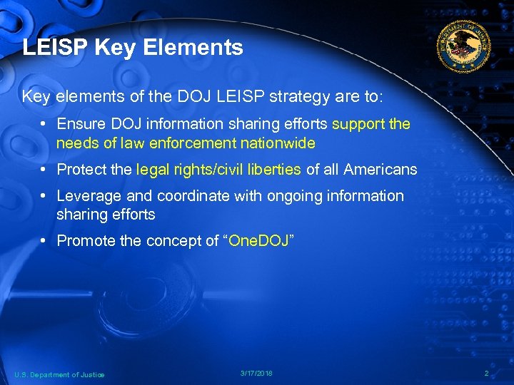 LEISP Key Elements Key elements of the DOJ LEISP strategy are to: • Ensure