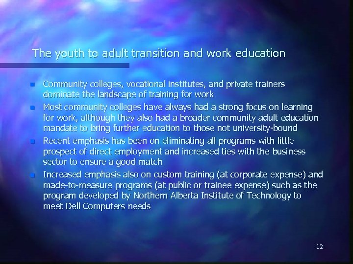 The youth to adult transition and work education n n Community colleges, vocational institutes,