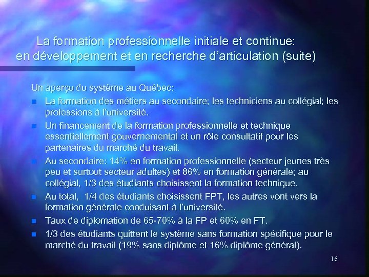 La formation professionnelle initiale et continue: en développement et en recherche d’articulation (suite) Un
