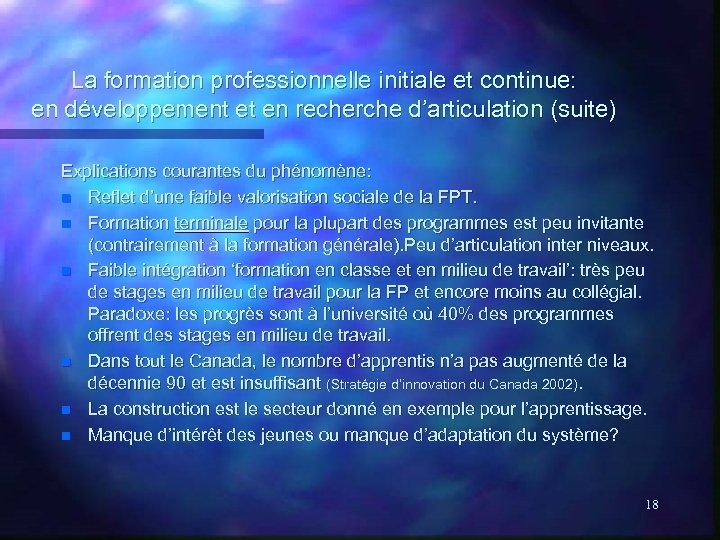 La formation professionnelle initiale et continue: en développement et en recherche d’articulation (suite) Explications