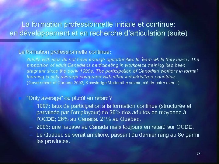 La formation professionnelle initiale et continue: en développement et en recherche d’articulation (suite) La