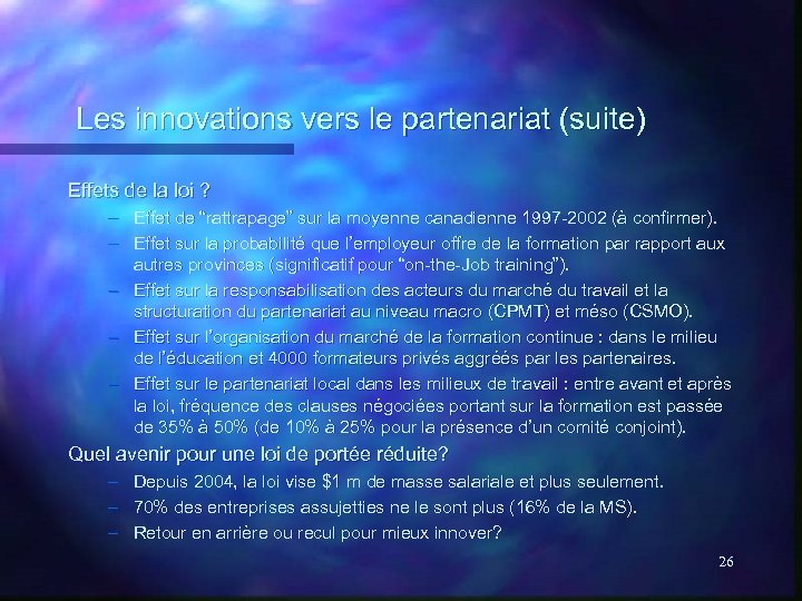 Les innovations vers le partenariat (suite) Effets de la loi ? – Effet de