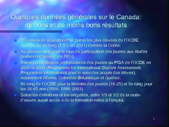 Quelques données générales sur le Canada: de bons et de moins bons résultats n