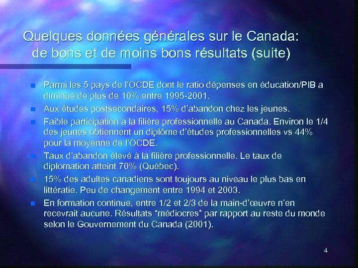 Quelques données générales sur le Canada: de bons et de moins bons résultats (suite)