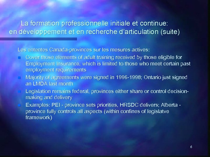 La formation professionnelle initiale et continue: en développement et en recherche d’articulation (suite) Les