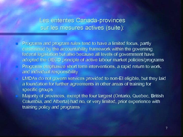 Les ententes Canada-provinces sur les mesures actives (suite): n n Programs and program rules