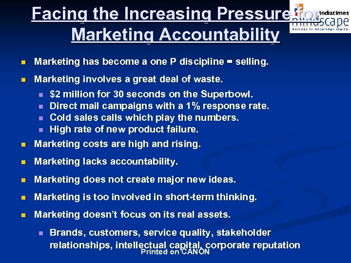 Facing the Increasing Pressure for Marketing Accountability n Marketing has become a one P