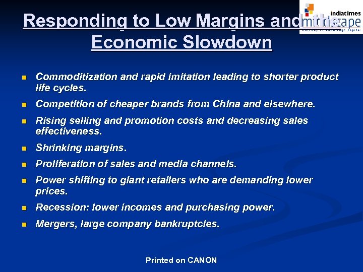 Responding to Low Margins and the Economic Slowdown n Commoditization and rapid imitation leading