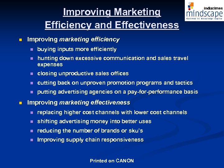 Improving Marketing Efficiency and Effectiveness n Improving marketing efficiency n n hunting down excessive