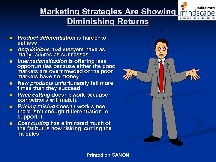 Marketing Strategies Are Showing Diminishing Returns n n n n Product differentiation is harder