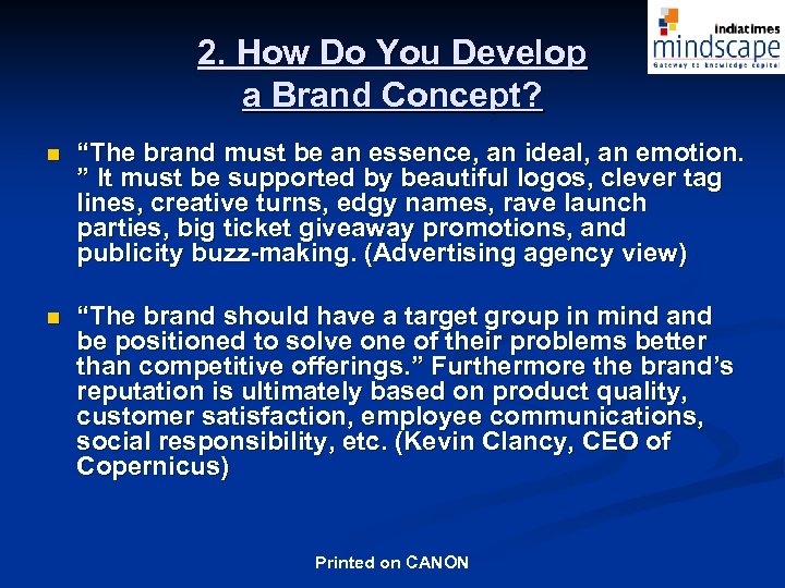 2. How Do You Develop a Brand Concept? n “The brand must be an