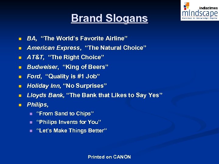 Brand Slogans n BA, “The World’s Favorite Airline” n American Express, “The Natural Choice”