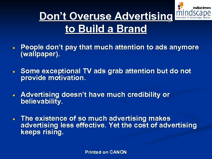 Don’t Overuse Advertising to Build a Brand · People don’t pay that much attention