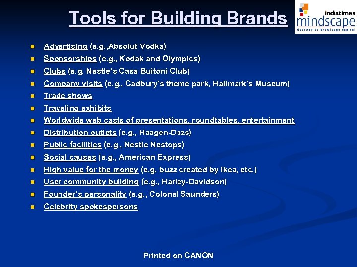 Tools for Building Brands n Advertising (e. g. , Absolut Vodka) n Sponsorships (e.