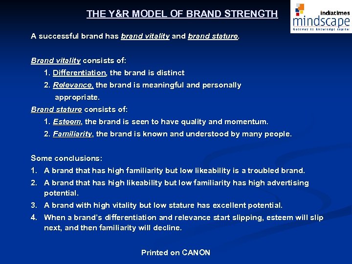 THE Y&R MODEL OF BRAND STRENGTH A successful brand has brand vitality and brand