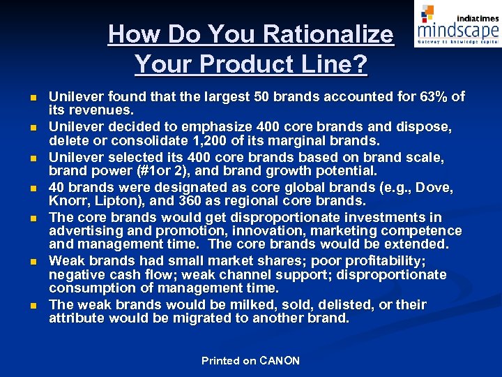 How Do You Rationalize Your Product Line? n n n n Unilever found that