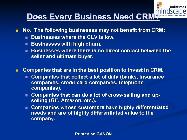 Does Every Business Need CRM? n No. The following businesses may not benefit from