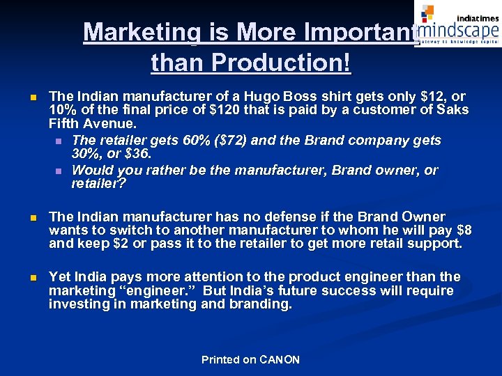 Marketing is More Important than Production! n The Indian manufacturer of a Hugo Boss