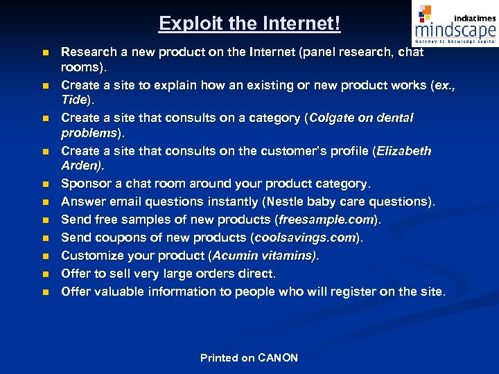 Exploit the Internet! n n n Research a new product on the Internet (panel