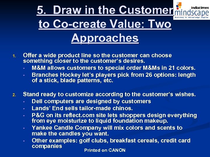 5. Draw in the Customer to Co-create Value: Two Approaches 1. Offer a wide