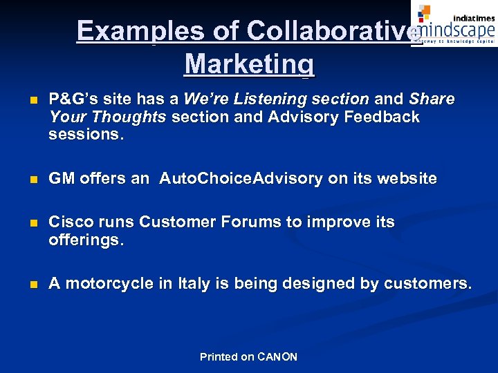 Examples of Collaborative Marketing n P&G’s site has a We’re Listening section and Share