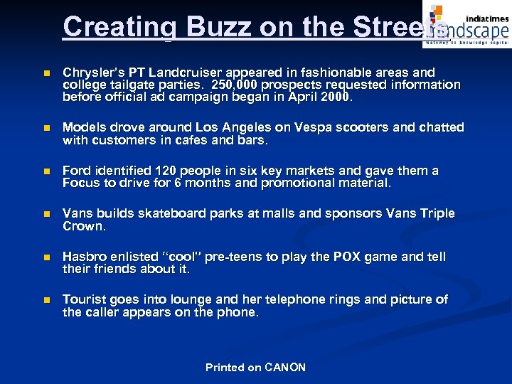 Creating Buzz on the Streets n Chrysler’s PT Landcruiser appeared in fashionable areas and