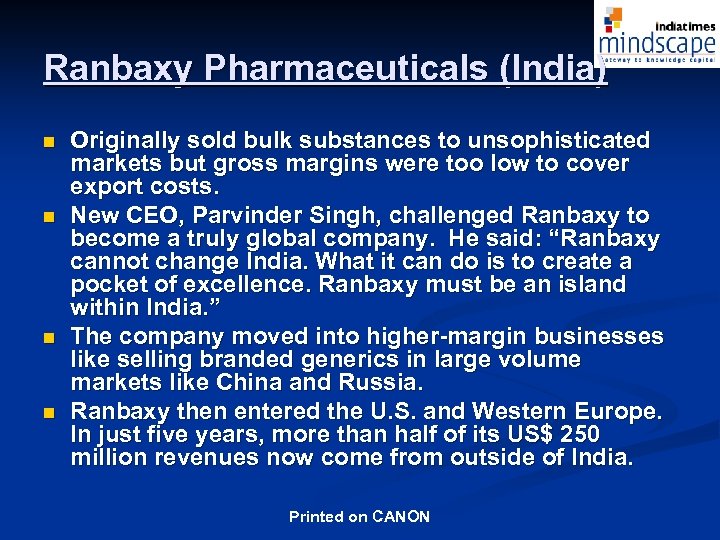 Ranbaxy Pharmaceuticals (India) n n Originally sold bulk substances to unsophisticated markets but gross