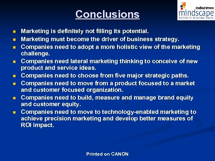 Conclusions n n n n Marketing is definitely not filling its potential. Marketing must