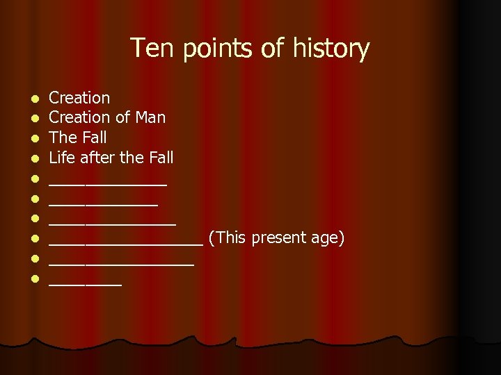 Ten points of history l l l l l Creation of Man The Fall
