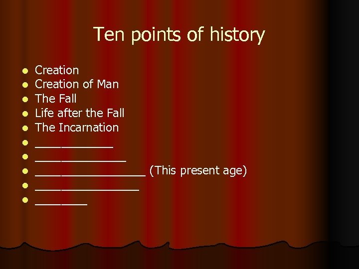Ten points of history l l l l l Creation of Man The Fall