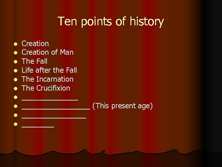 Ten points of history l l l l l Creation of Man The Fall